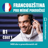 Audiokniha Francouzština pro mírně pokročilé B1 – část 01  - autor Audioacademyeu   - interpret Audioacademyeu