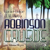 Audiokniha Robinson Crusoe   - autor Daniel Defoe;Josef Věromír Pleva   - interpret Miloslav Mejzlík