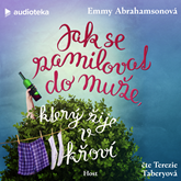 Audiokniha Jak se zamilovat do muže, který žije v křoví  - autor Emmy Abrahamsonová   - interpret Terezie Taberyová