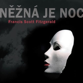 Audiokniha Něžná je noc  - autor Francis Scott Fitzgerald   - interpret více herců