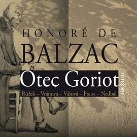 Audiokniha Otec Goriot  - autor Honoré de Balzac   - interpret více herců