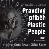 Audiokniha Pravdivý příběh Plastic People  - autor Ivan Martin Jirous   - interpret více herců
