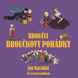 Audiokniha Broučci: Broučkovy pohádky  - autor Jan Karafiát   - interpret Arnošt Goldflam