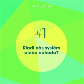 Audiokniha Riadi nás systém alebo náhoda?  - autor Ján Zbojek   - interpret Ján Zbojek