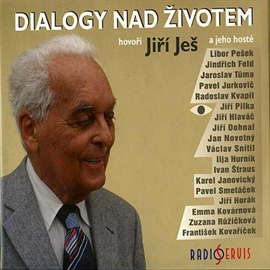 Audiokniha Dialogy nad životem  - autor Jiří Ješ   - interpret více herců