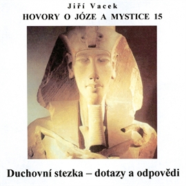 Audiokniha Hovory o józe a mystice 15  - autor Jiří Vacek   - interpret Jiří Vacek