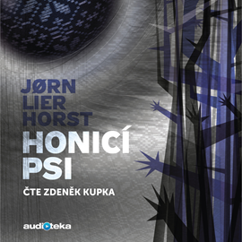Audiokniha Honicí psi  - autor Jorn Lier Horst   - interpret Zdeněk Kupka