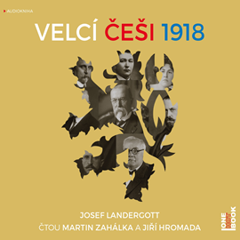 Audiokniha Velcí Češi 1918	  - autor Josef Landergott   - interpret více herců