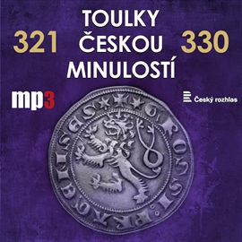 Audiokniha Toulky českou minulostí 321 - 330  - autor Josef Veselý   - interpret více herců