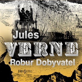 Audiokniha Robur Dobyvatel  - autor Jules Verne   - interpret více herců