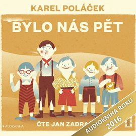 Audiokniha Bylo nás pět  - autor Karel Poláček   - interpret Jan Zadražil
