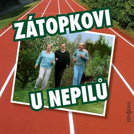 Audiokniha Zátopkovi u Nepilů  - autor Karel Tejkal   - interpret více herců