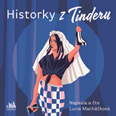Audiokniha Historky z Tinderu  - autor Lucie Macháčková   - interpret Lucie Macháčková