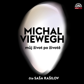 Audiokniha Můj život po životě  - autor Michal Viewegh   - interpret Saša Rašilov