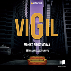 Audiokniha VIGIL  - autor Monika Šimkovičová   - interpret Gabriela Dzúriková