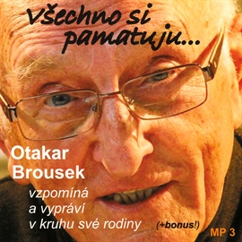 Audiokniha Všechno si pamatuju...  - autor Otakar Brousek st.   - interpret Otakar Brousek st.