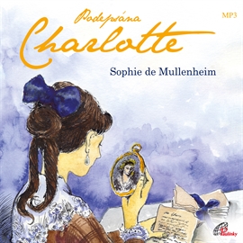 Audiokniha Podepsána Charlotte  - autor Sophie de Mullenheim   - interpret více herců