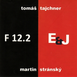 Audiokniha F 12.2, E&J  - autor Tomáš Tajchner   - interpret Martin Stránský