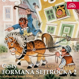 Audiokniha Cesty formana Šejtročka 2  - autor Václav Čtvrtek   - interpret Josef Somr