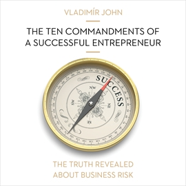 Audiokniha The ten commandments of a successful entrepreneur  - autor Vladimír John   - interpret více herců