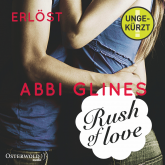 Hörbuch Rush of Love - Erlöst  - Autor Abbi Glines   - gelesen von Schauspielergruppe