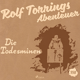 Rolf Torrings Abenteuer, Folge 558: Die Todesminen