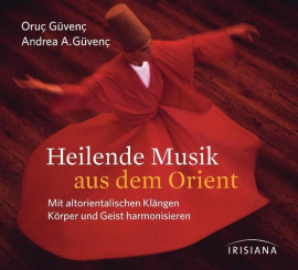 Hörbuch Heilende Musik aus dem Orient  - Autor Andrea Azize Güvenç   - gelesen von Schauspielergruppe
