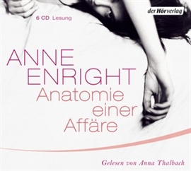 Hörbuch Anatomie einer Affäre  - Autor Anne Enright   - gelesen von Anna Thalbach