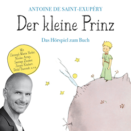Hörbuch Der kleine Prinz - Das Hörspiel zum Buch  - Autor Antoine de Saint-Exupéry   - gelesen von Schauspielergruppe