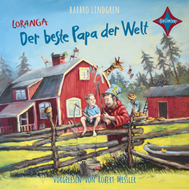 Hörbuch Loranga - Der beste Papa der Welt  - Autor Barbro Lindgren   - gelesen von Robert Missler.