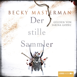 Hörbuch Der stille Sammler  - Autor Becky Masterman   - gelesen von Sabina Godec