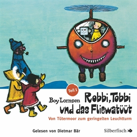 Hörbuch Robbi, Tobbi und das Fliewatüüt  - Autor Boy Lornsen   - gelesen von Dietmar Bär