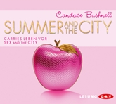 Hörbuch Summer and the City. Carries Leben vor Sex and the City  - Autor Candace Bushnell   - gelesen von Irina von Bentheim