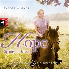 Hörbuch Hope - Sprung ins Glück (Hope 1)  - Autor Carola Wimmer   - gelesen von Marie Bierstedt