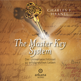 The Master Key System - Der Universalschlüssel zu einem erfolgreichen Leben