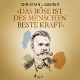 Hörbuch "Das Böse ist des Menschen beste Kraft"  - Autor Christian Liederer   - gelesen von Thomas Krause