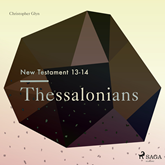 Thessalonians - The New Testament 13-14