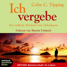 Hörbuch Ich vergebe  - Autor Colin C. Tipping   - gelesen von Martin Umbach