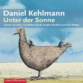 Hörbuch Unter der Sonne  - Autor Daniel Kehlmann   - gelesen von Schauspielergruppe