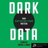 Dark Data - Why What You Don't Know Matters (Unabridged)