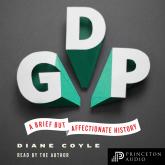 GDP - A Brief but Affectionate History (Unabridged)