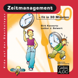 Hörbuch Zeitmanagement - fit in 30 Minuten  - Autor Dirk Konnertz   - gelesen von Charles Rettinghaus