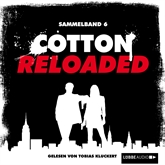 Hörbuch Cotton Reloaded: Sammelband 6 (Folge 16-18)  - Autor Diverse   - gelesen von Tobias Kluckert