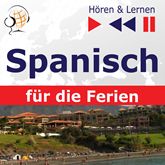 Spanisch für die Ferien – Hören & Lernen: De vacaciones