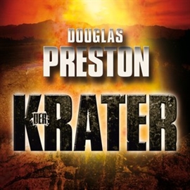 Hörbuch Der Krater  - Autor Douglas Preston   - gelesen von Uve Teschner