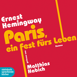 Hörbuch Paris, ein Fest fürs Leben  - Autor Ernest Hemingway   - gelesen von Matthias Habich