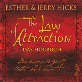 Hörbuch The Law of Attraction, Das kosmische Gesetz hinter "The Secret"  - Autor Esther Hicks;Jerry Hicks   - gelesen von Gabi Gerlach