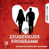 Hörbuch Zeugenkussprogramm (Kiss & Crime 1)  - Autor Eva Völler   - gelesen von Merete Brettschneider