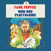 Paul Pepper und der Pleitegeier (Paul Pepper 7)