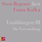 Erzählungen 3 - Die Verwandlung - Sven Regener liest Franz Kafka